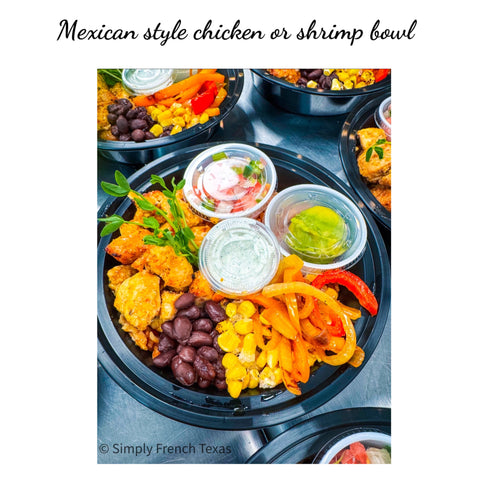 Mexican style chicken or shrimp bowl (GF)