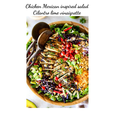 Mexican inspired salad with cilantro lime vinaigrette