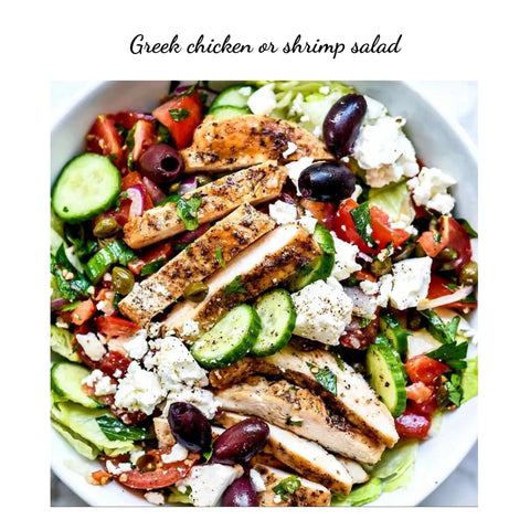 Grilled chicken or shrimp Greek salad