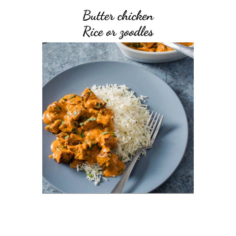 Butter chicken with rice OR zoodles (GF)
