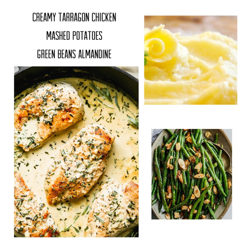 Creamy tarragon chicken OR salmon with green beans almandine, mashed potatoes