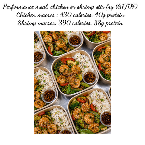 **NEW** 
Performance meal: Chicken or Shrimp stir fry