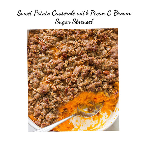 Sweet Potato Casserole with Pecan & Brown Sugar Streusel
